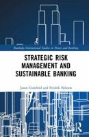 Strategic Risk Management and Sustainable Banking (Routledge International Studies in Money and Banking) 1041025688 Book Cover