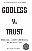 Godless v. Trust: The Radical Left's Quest to Destroy Western Civilization B0F5KYZJN6 Book Cover