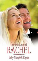 For the Love of Rachel 1452041768 Book Cover