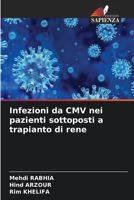 Infezioni da CMV nei pazienti sottoposti a trapianto di rene (Italian Edition) 6208139503 Book Cover