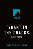 Tyrant in the Cracks 1250370493 Book Cover