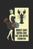 Money Cant Bayou Love But Can Bayou Crawfish: Funny Crawfish Notebook for any seafood and crayfish lover.Fun Crawdaddy Quotes and Sayings . Planner Diary Note Book - 120 Squared Pages 1678892602 Book Cover