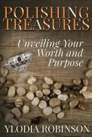 Polishing Treasures: Unveiling Your Worth and Purpose 069262984X Book Cover