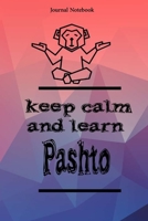 Keep Calm And Learn Pashto Journal Notebook Sheet 9x6 Inches 120 Pages with bleed 1673331122 Book Cover
