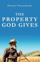 The Property God Gives: Biblical Principles and Practical Steps for Moving from Promise to Possession B0GR982H61 Book Cover