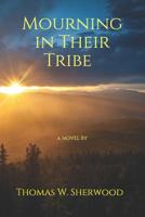 Mourning in Their Tribe 1729337910 Book Cover