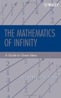 The Mathematics of Infinity: A Guide to Great Ideas (Pure and Applied Mathematics: A Wiley-Interscience Series of Texts, Monographs and Tracts) 1118204484 Book Cover