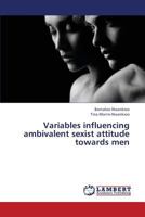 Variables Influencing Ambivalent Sexist Attitude Towards Men 3659402516 Book Cover