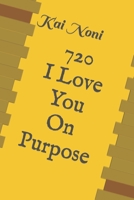 720 I Love You On Purpose B0CJD6951L Book Cover