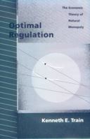 Optimal Regulation: The Economic Theory of Natural Monopoly 0262200848 Book Cover