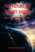 THE FUTURE OF PLANET EARTH: The events of the last few days B0H1J1MDG1 Book Cover