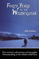 Forty Years in the Wilderness 0615701531 Book Cover