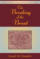 The Breaking Of The Bread: An Updated Handbook For Extraordinary Ministers Of Holy Communion 0809143143 Book Cover