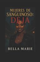 Mujeres De Sanguinoso: Deja (Familia De Sanguinoso) B0G2MD57NX Book Cover