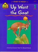 Up Went the Goat (Start to Read! Trade Edition Ser.) 0887430023 Book Cover