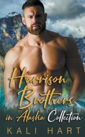 Harrison Brothers in Alaska Collection (Kali Hart's Complete Series) B0BXX31T2Z Book Cover