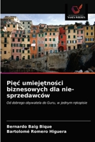 Pięć umiejętności biznesowych dla nie-sprzedawców: Od dobrego obywatela do Guru, w jednym rękopisie 6203218456 Book Cover