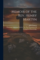 Memoir of the Rev. Henry Martyn 1021897744 Book Cover