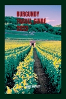 Burgundy Travel Guide 2023 B0C9S86PPQ Book Cover