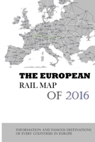 The European Rail Map Of 2016: Information And Famous Destinations Of Every Countries In Europe: Railmaps For All The European Countries B0948RPXYL Book Cover