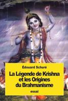 La Légende de Krishna et les origines du Brahmanisme 1539539768 Book Cover