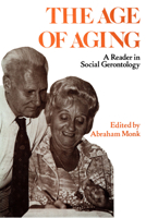The Age of Aging: A Reader in Social Gerontology 0879751142 Book Cover