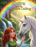 Elvira and the Unicorn’s Calling: The Young Sorceress Elvira Chronicles | Ep. 14 B0FPKX5KKW Book Cover