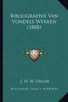 Bibliographie Van Vondels Werken (1888) 1167593669 Book Cover