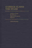 Garrick Claims the Stage: Acting as Social Emblem in Eighteenth-Century England (Contributions in Drama and Theatre Studies) 0313242593 Book Cover