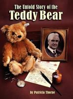 The Untold Story of the Teddy Bear 1457513234 Book Cover