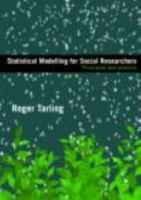 Statistical Modelling for Social Researchers: Principles and Practice 0415448409 Book Cover