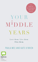 Your Middle Years: Love them. Live them. Own them. 0655667857 Book Cover