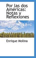 Por Las DOS Am�ricas: Notas Y Reflexiones (Classic Reprint) 1117225151 Book Cover