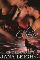 Cat's Choice: The Chosen's War, Book One 1478341882 Book Cover