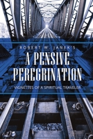 A Pensive Peregrination: Vignettes of a Spiritual Traveler B0DWJM9F64 Book Cover