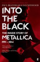 Into the Black: The Inside Story of Metallica, 1991-2014 (Birth School Metallica Death) 0571295762 Book Cover