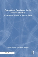 Operational Excellence in the Process Industry: A Practitioner’s Guide to Lean Six Sigma 1041244509 Book Cover