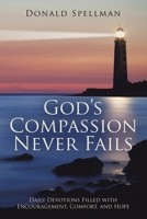 God's Compassion Never Fails: Daily Devotions Filled with Encouragement, Comfort, and Hope B0CV941P43 Book Cover