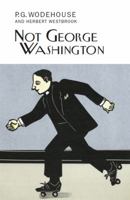 Not George Washington 082640006X Book Cover