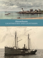 Massachusetts Lighthouses and Lightships 0764348531 Book Cover