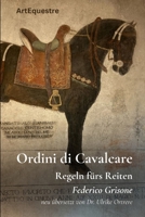 Ordini di Cavalcare: Die Regeln fürs Reiten (Grosse Meister der Reitkunst) (German Edition) B0DT6VQM2Z Book Cover