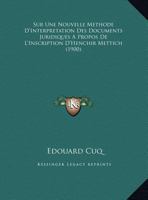 Sur Une Nouvelle Methode D'Interpretation Des Documents Juridiques A Propos De L'Inscription D'Henchir Mettich (1900) 2019237474 Book Cover