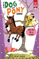 We Are Up a Tree!: Ready-to-Read Graphics Level 1 (The Dog and Pony Show) 1665939141 Book Cover