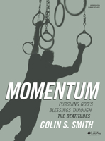 Momentum - Bible Study Book: Pursuing God's Blessings Through The Beatitudes 1430063750 Book Cover