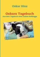 Oskars Tagebuch: Aus dem Tagebuch einer tauben Bulldogge 3839147972 Book Cover