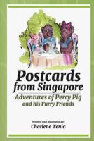 Postcards from Singapore: Adventures of Percy Pig and his Furry Friends 1717826164 Book Cover