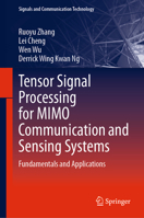 Tensor Signal Processing for MIMO Communication and Sensing Systems: Fundamentals and Applications (Signals and Communication Technology) 3032293855 Book Cover