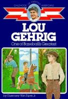 Lou Gehrig: One of Baseball's Greatest (Childhood of Famous Americans) 0020419309 Book Cover