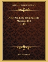 Notes On Lord John Russell's Marriage Bill 1162037504 Book Cover