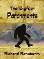 The Bigfoot Parchments: The Long Lost Proof 1940736692 Book Cover